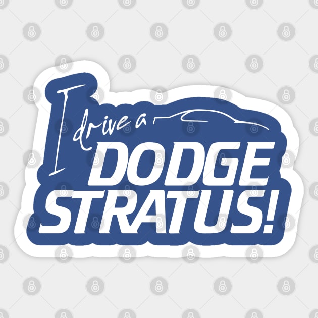 I Drive a Dodge Stratus / SNL Skit Sticker by darklordpug